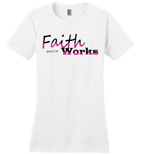 Faith Works, Women's t-shirt