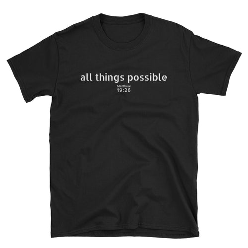 All Things Possible, Short-Sleeve Unisex T-Shirt (BWG)